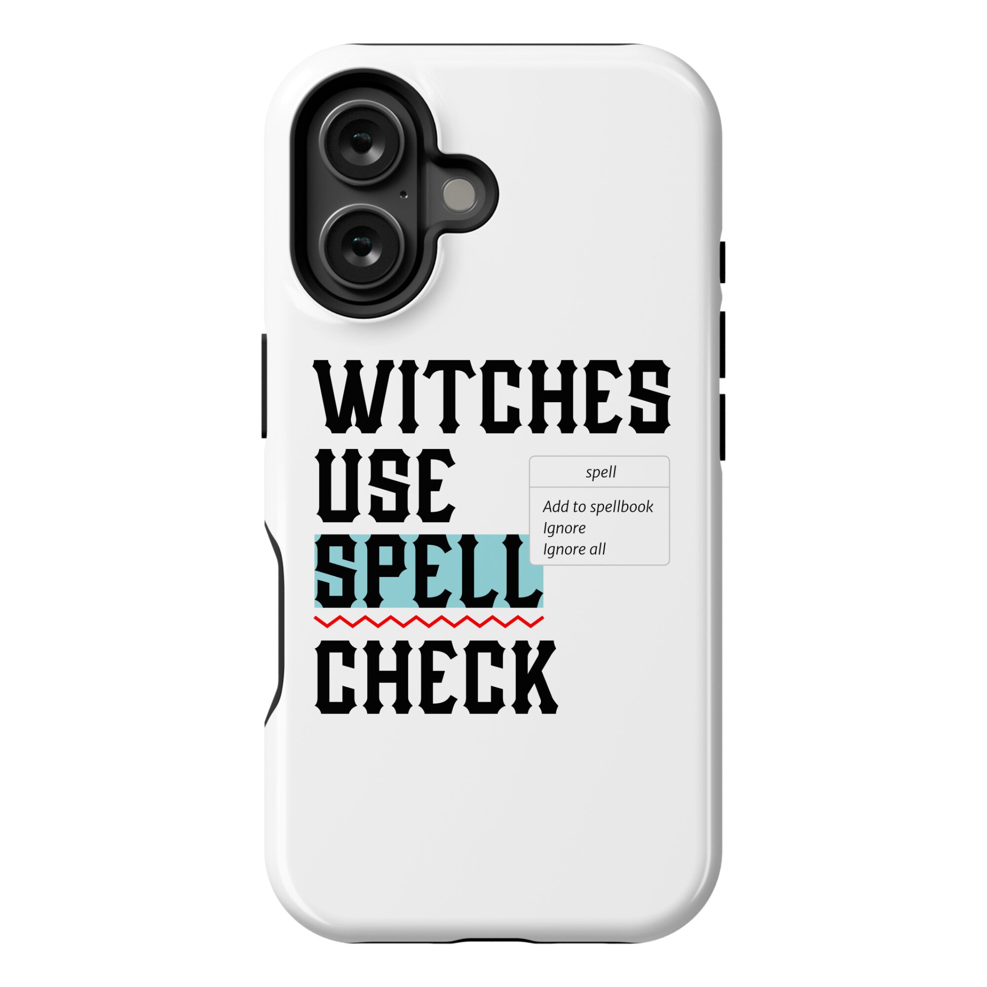 Witches Use Spell Check Phone Case